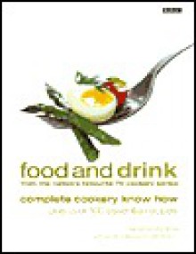 Food and Drink: Complete Cookery Know How - Janette Marshall, Stuart Walton