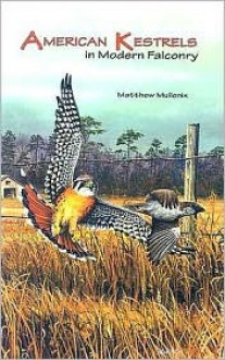 American Kestrels in Modern Falconry - Matthew Mullenix