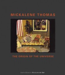 Mickalene Thomas: Origin of the Universe - Lisa Melandri, Mickalene Thomas, Arnold Lehman