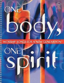 One Body, One Spirit: Worship Songs for a New Generation - Lillenas Publishing