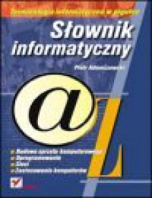 Słownik informatyczny - Piotr Adamczewski