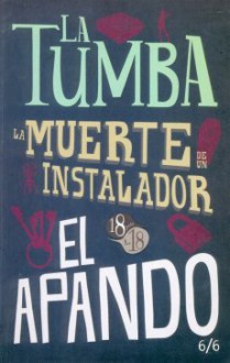 La Tumba / La Muerte de Un Instalador / El Apando - Fondo de Cultura Economica, Álvaro Enrigue, José Revueltas