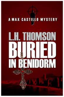 Buried in Benidorm - L.H. Thomson