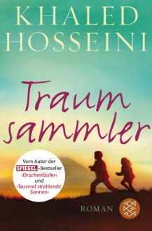 Traumsammler: Roman - Khaled Hosseini, Henning Ahrens