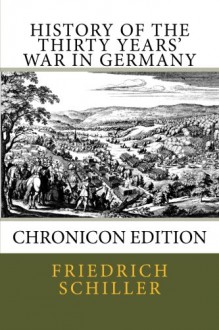 History of the Thirty Years' War in Germany - Friedrich Schiller