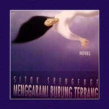 Menggarami Burung Terbang - Sitok Srengenge