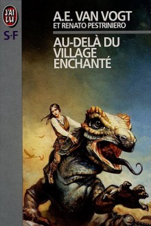 Au-delà du village enchanté - A.E. van Vogt