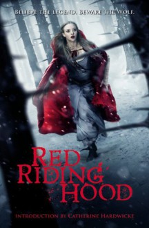 Red Riding Hood - Sarah Blakley-Cartwright;David Leslie Johnson