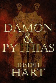 Damon & Pythias - Joseph Hart