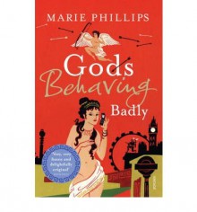 Gods Behaving Badly - Marie Phillips