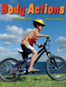 Body Actions - Shelley Rotner, David A. White