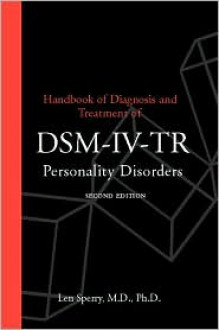 Handbook of Diagnosis and Treatment of Dsm-IV-TR Personality Disorders - Len Sperry