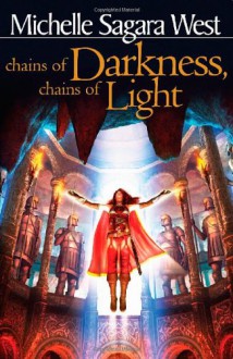 Chains of Darkness, Chains of Light - Michelle Sagara West