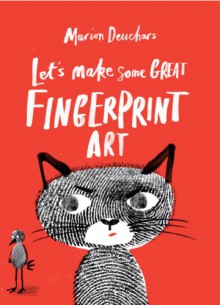 Let's Make Some Great Fingerprint Art - Marion Deuchars