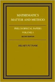 Mathematics, Matter and Method (Philosophical Papers, Vol. 1) - Hilary Putnam
