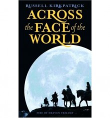 Across the Face of the World - R. Kirkpatrick