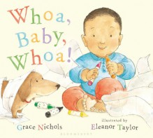 Whoa, Baby, Whoa! - Grace Nichols, Eleanor Taylor