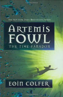 Artemis Fowl: The Time Paradox - Eoin Colfer