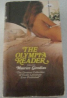 The Olympia Reader: An Anthology of Erotic & Literary Classics - Lawrence Durrell, William S. Burroughs, Samuel Beckett, J.P. Donleavy, Frank Harris, Chester Himes, Marquis de Sade, Raymond Queneau, Pauline Réage, Philip O'Connor, Jean Genet, John Cleland, Gregory Corso, Maurice Girodias, Ataullah Mardaan, Henry Jones, Paul Ableman, Ha