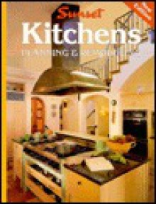 Sunset Kitchens Planning & Remodeling - Sunset Books, Sunset Books, Suzanne Normand Eyre, Bill Oetinger, JoAnn Masaoka VanAtta, Joe di Chiarro