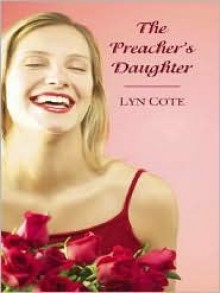 The Preacher's Daughter (Bountiful Blessings Series #3) (Love Inspired #221) - Lyn Cote