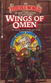 Wings of Omen (Thieves' World, #6) - Robert Lynn Asprin, Lynn Abbey, Chris Morris, Janet E. Morris