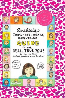 Amelia's Cross-My-Heart, Hope-to-Die Guide to the Real, True You! - Marissa Moss