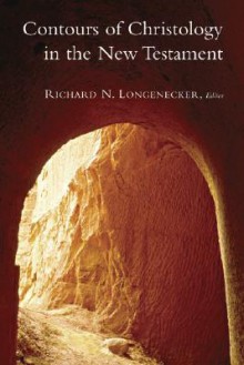 Contours of Christology in the New Testament (McMaster New Testament Studies) - Richard N. Longenecker