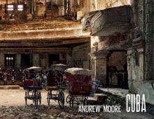 Andrew Moore: Cuba - Orlando Luis Pardo Lazo, Andrew Moore