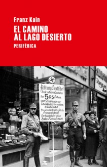 El camino al lago desierto - Franz Kain, Richard Gross