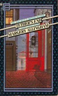 Tether's End (Albert Campion Mystery, #16) - Margery Allingham