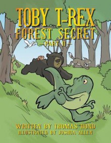 Toby T-Rex: Forest Secret - Thomas Hund