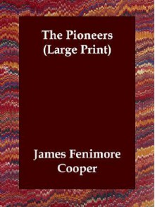 The Pioneers - James Fenimore Cooper