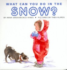 What Can You Do In The Snow? - Anna Grossnickle Hines