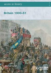 Access to History Britain 1900-51 - Michael Lynch