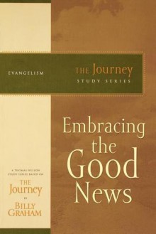 Embracing the Good News - Billy Graham