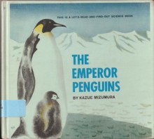 The Emperor Penguins (Let's Read-and-Find-Out Science) - Kazue Mizumura