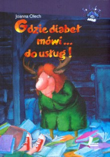 Gdzie diabeł mówi... do usług! - Joanna Olech