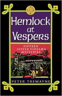 Hemlock at Vespers - Peter Tremayne