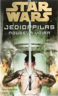 Nouseva voima (Star Wars: Jedioppilas, #1) - Dave Wolverton, Tapani Bagge