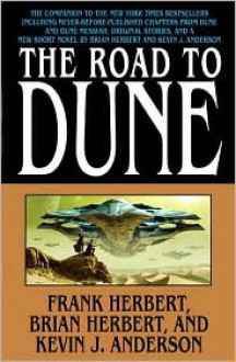 The Road to Dune - Frank Herbert, Brian Herbert, Kevin J. Anderson