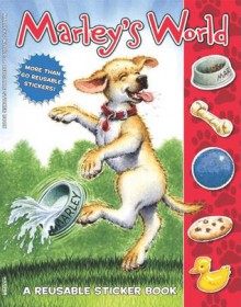 Marley: Marley's World Reusable Sticker Book - John Grogan, Richard Cowdrey, John Grogan