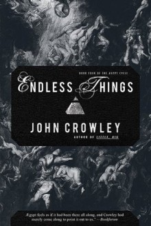 Endless Things - John Crowley