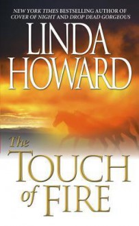 The Touch Of Fire - Linda Howard