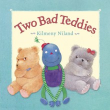 Two Bad Teddies - Kilmeny Niland