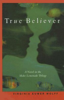 True Believer - Virginia Euwer Wolff