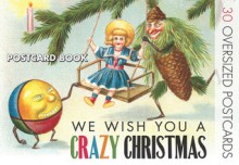 We Wish You A Crazy Christmas: Strange Christmas Cards Postcard Book - The Editors of Laughing Elephant Publishing, Laughing Elephant Publishing