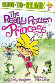 The Really Rotten Princess - Lady Cecily Snodgrass, Mike Lester