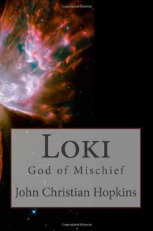 Loki: God of Mischief - John Christian Hopkins