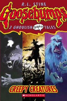 Creepy Creatures - R.L. Stine, Sheila Keenan, Gabriel Hernandez, Greg Ruth, Scott Morse